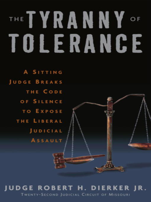 Title details for The Tyranny of Tolerance by Robert H. Dierker, Jr. - Available